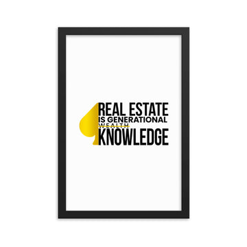Real Estate Is Generational Knowledge Framed poster