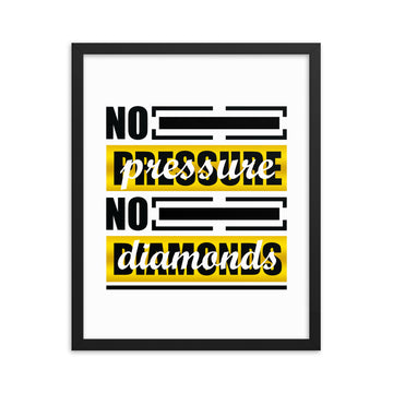 No Pressure  No Diamonds Framed poster