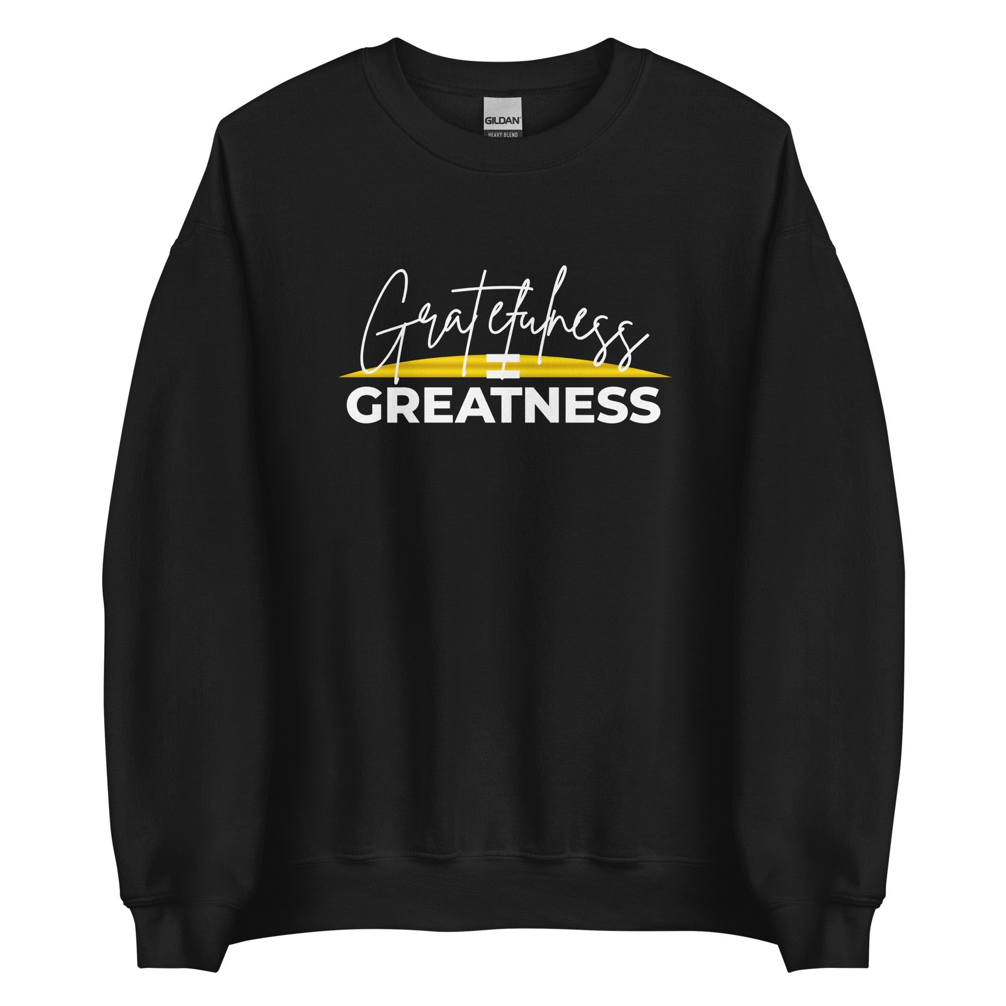 Gratefulness = Greatness Unisex Sweatshirt
