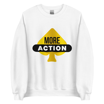 More Action Unisex Sweatshirt