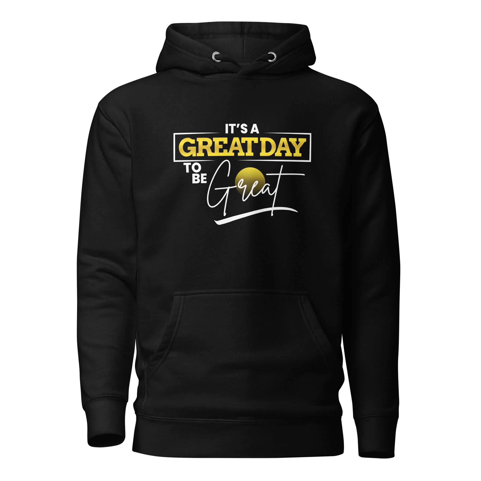It's A Greatday To Be Great Unisex Hoodie