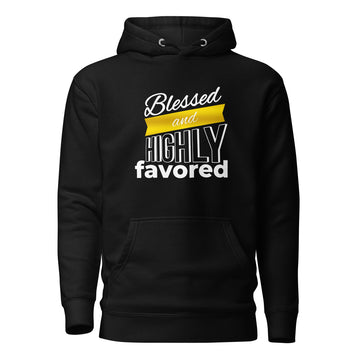 Blessed And Highly Favored Unisex Hoodie