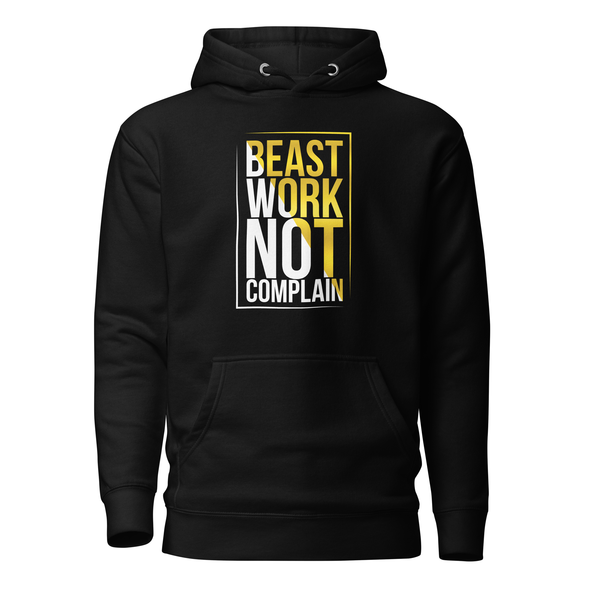 Beast Work Not Complain Unisex Hoodie