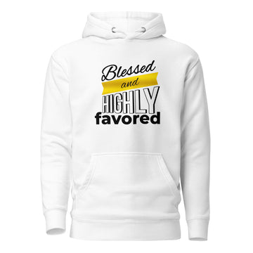 Blessed And Highly Favored Unisex Hoodie