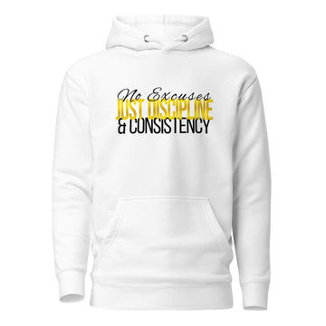 No Excuses Just Discipline And Consistency  Unisex Hoodie