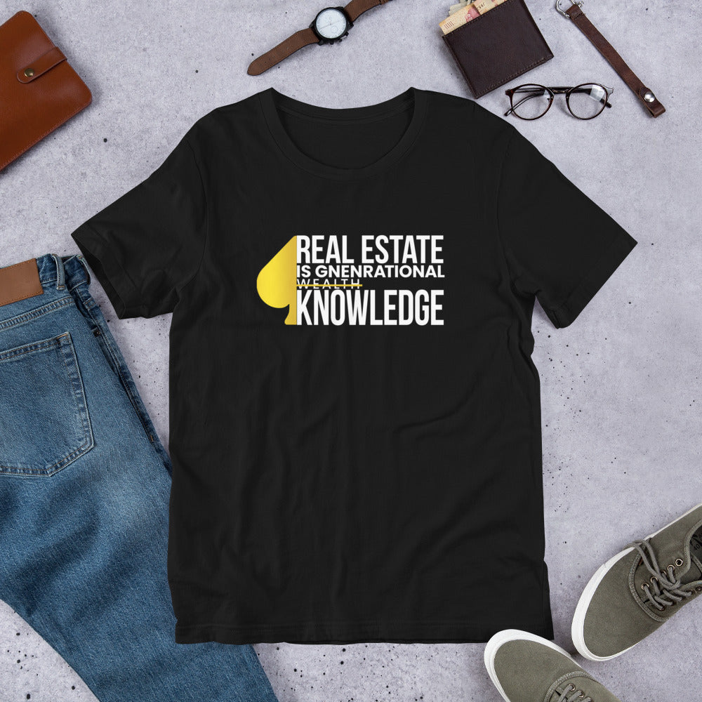 Real Estate Is Gnenrational Wealth Knowledge Unisex T-Shirt