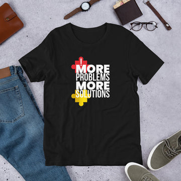 More Problems, More Solutions Unisex T-Shirt