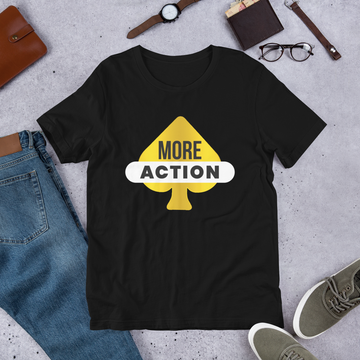 More Action Unisex T-Shirt