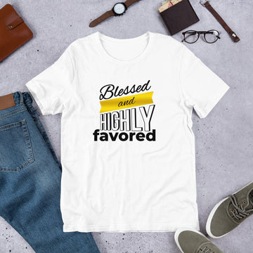 Blessed and Highly Favored Unisex T-Shirt