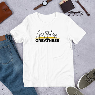 GrateFulness = Greatness Unisex T-Shirt